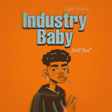 Industry Baby (Drill Beat) | Boomplay Music