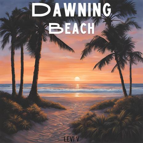 Dawning Beach | Boomplay Music