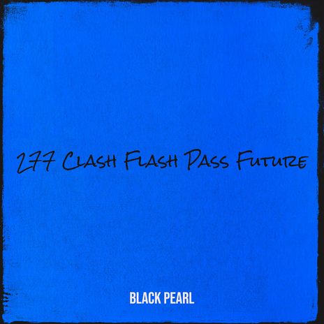 277 Clash Flash Pass Future | Boomplay Music