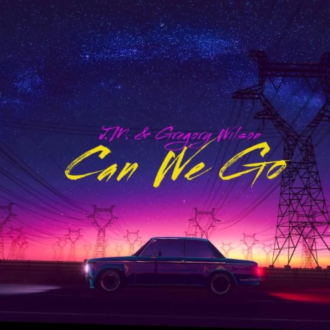 Can We Go (feat. Gregory Wilson) | Boomplay Music