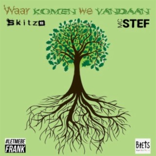 Waar Komen We Vandaan (feat. MC STEF & LetmebeFrank)