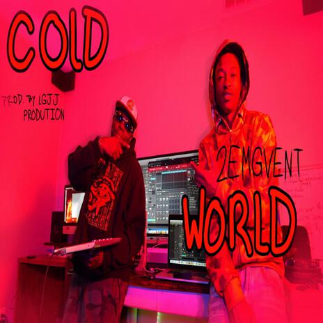 Cold World ft. 2EMGVENT | Boomplay Music