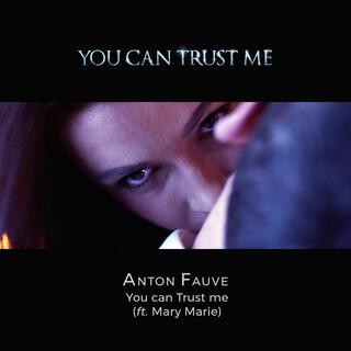 You Can Trust Me ft. Mary Marie lyrics | Boomplay Music