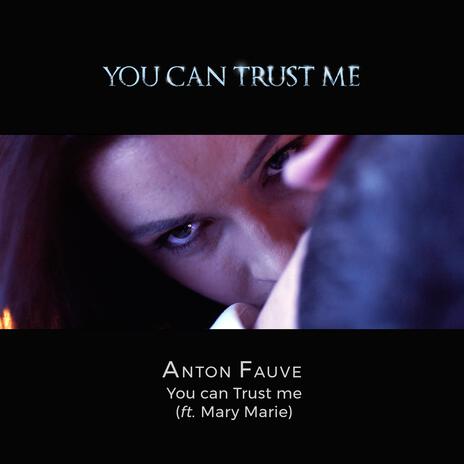 You Can Trust Me ft. Mary Marie | Boomplay Music