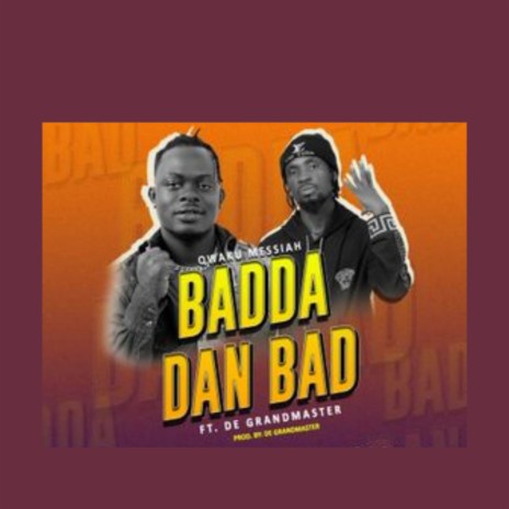 Badda Dan Bad ft. De GrandMaster
