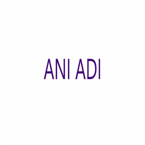 Ani Adi (feat. Sahra Kiin) | Boomplay Music