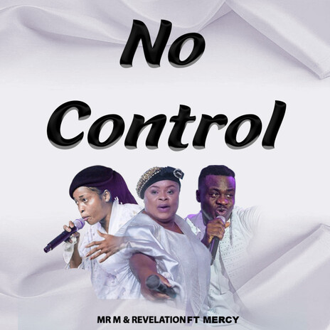 No Control ft. Mercy | Boomplay Music