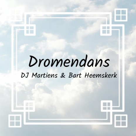 Dromendans ft. Bart Heemskerk | Boomplay Music