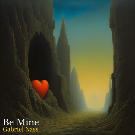 Be Mine | Boomplay Music