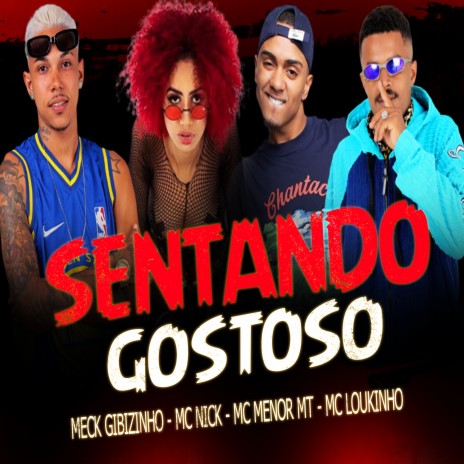 Sentando Gostoso ft. MC LOUKINHO | Boomplay Music