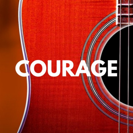 Courage | Boomplay Music