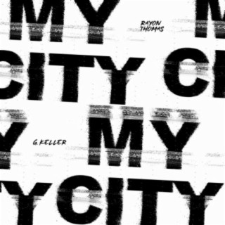 MY CITY (feat. G Keller)