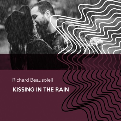 Kissing In The Rain | Boomplay Music