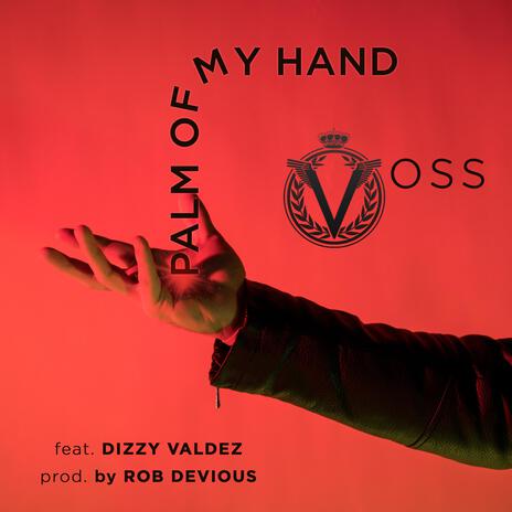 Palm Of My Hand ft. Dizzy Valdez | Boomplay Music