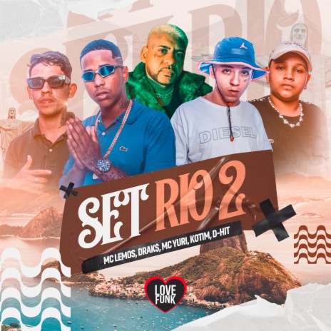 Set Rio 2 ft. MC Yuri, D-Hit, Love Funk, drak$ & Kotim | Boomplay Music