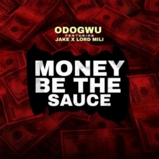 Money Be The Sauce (feat. Jake X Lord Mili)