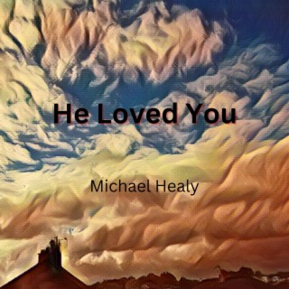 He Loved You