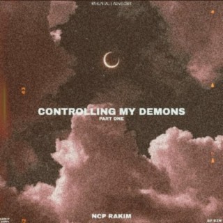 Controlling My Demons (pt.1)