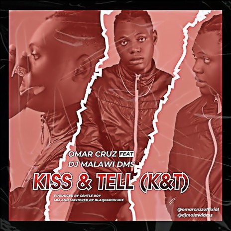 Kiss & Tell (feat. Dj Malawi DMS) | Boomplay Music