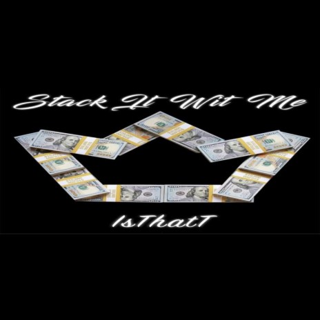 Stack It Wit Me | Boomplay Music