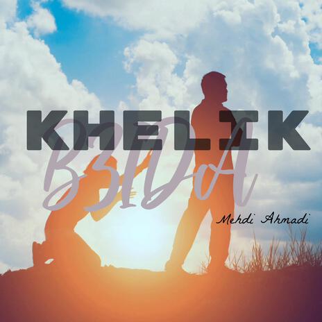 Khelik B3ida | Boomplay Music