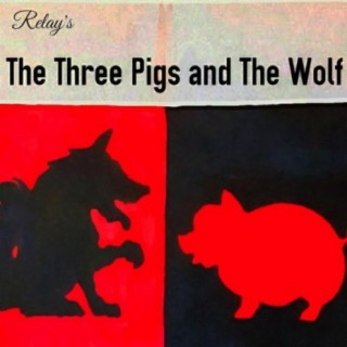 Relay's The Three Pigs and The Wolf