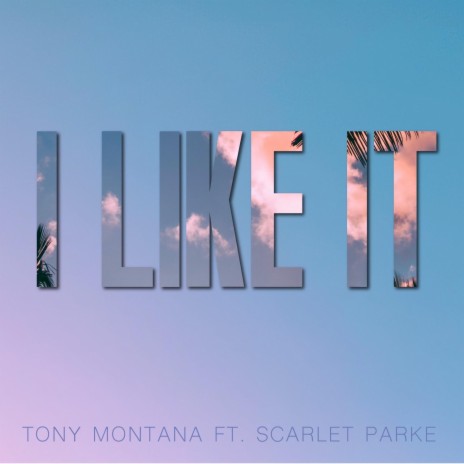 I Like It (feat. Scarlet Parke)