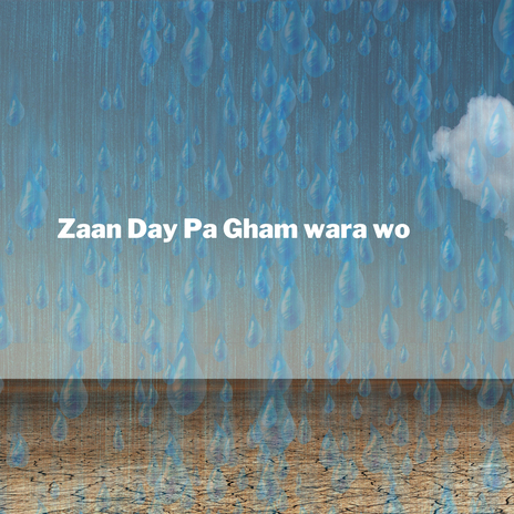 Zaan Day Pa Gham Wara Wo ft. Khan302 & Mohsin Khattak | Boomplay Music