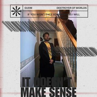 It doesn't make sense lyrics | Boomplay Music