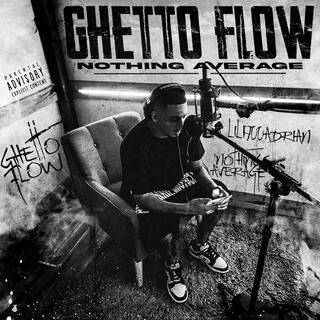 Ghetto Flow / Nothing Average