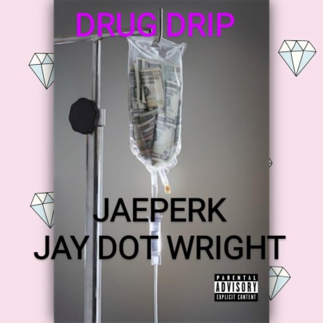 DRUG DRIP (feat. JAY DOT WRIGHT)