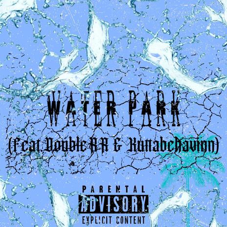 Water Park ft. DoubleRR & Kuttabehavinn