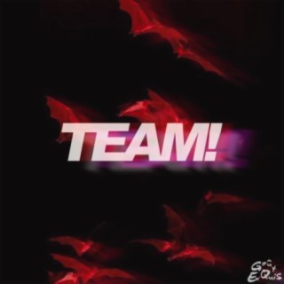 TEAM! (feat. Patek & TrapSoulBliss)