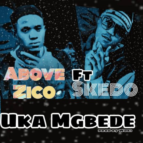 Uka Mgbede ft. Skedo | Boomplay Music