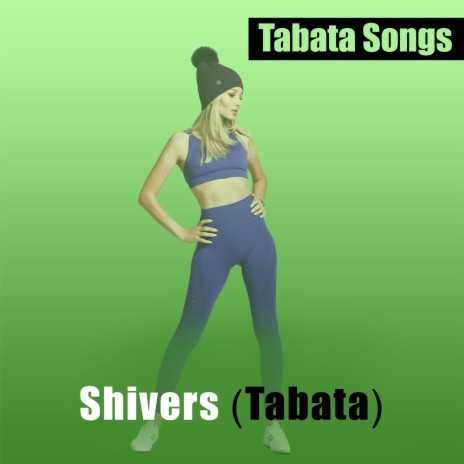 Shivers (Tabata) | Boomplay Music