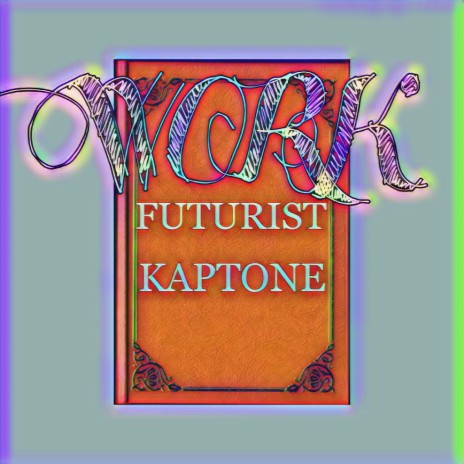 Work ft. KAPTONE | Boomplay Music