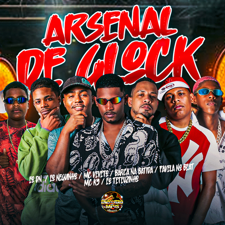 Arsenal de Glock ft. EO Neguinho, Favela no Beat, EO DN, MC Veveto & EO Teteuzinho | Boomplay Music