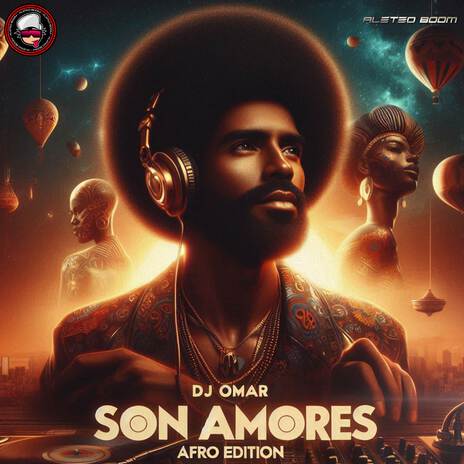 Son Amores (Afro Edition) ft. Dj Omar | Boomplay Music