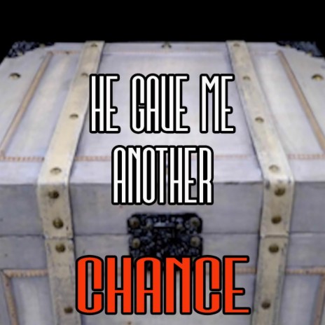 He Gave Me Another Chance | Boomplay Music