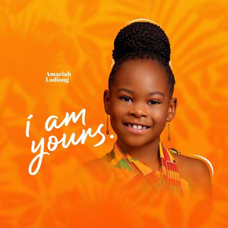 I AM YOURS | Boomplay Music