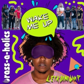 Wake Me Up (feat. LeTrainiump)