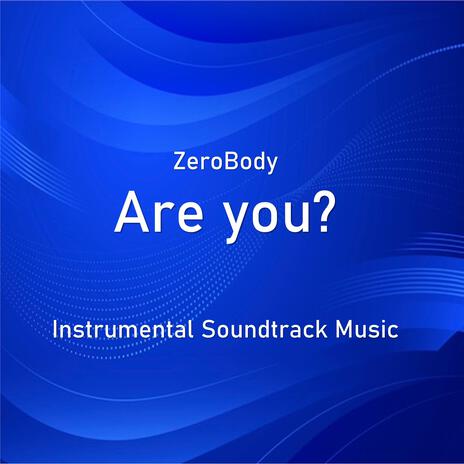 Are You? ft. ZeroBody | Boomplay Music