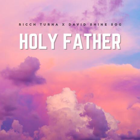 Holy Father (feat. David Shine SOG) | Boomplay Music