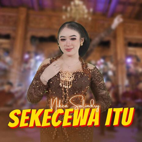 Sekecewa Itu | Boomplay Music