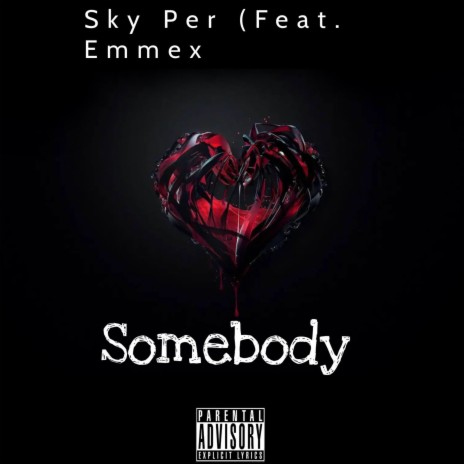 Somebody ft. XB & Emmex | Boomplay Music