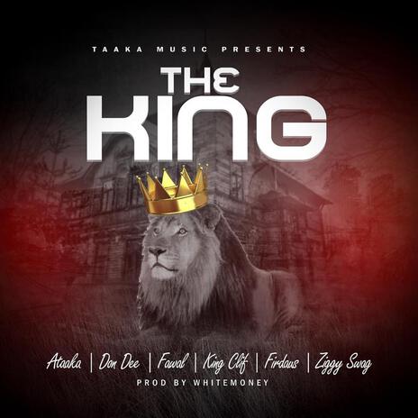 The king ft. Don Dee Gazaalee, Firdaws, King Klif & Ziggy Swag | Boomplay Music