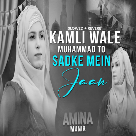 Kamli Wale Muhammad To Sadke Mein Jaan (Lofi-Mix) | Boomplay Music