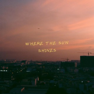 where the sun shines lyrics | Boomplay Music