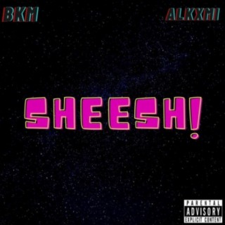 SHEESH! (feat. Alkxmi)