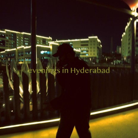 evenings in Hyderabad | Boomplay Music